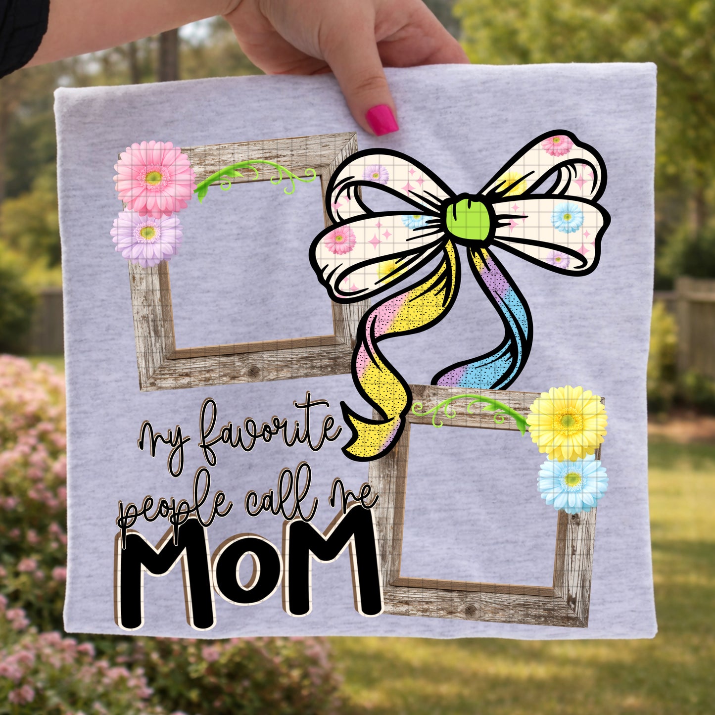 MY FAVORITE PERSON/PEOPLE CALL ME MOM PNG DESIGN