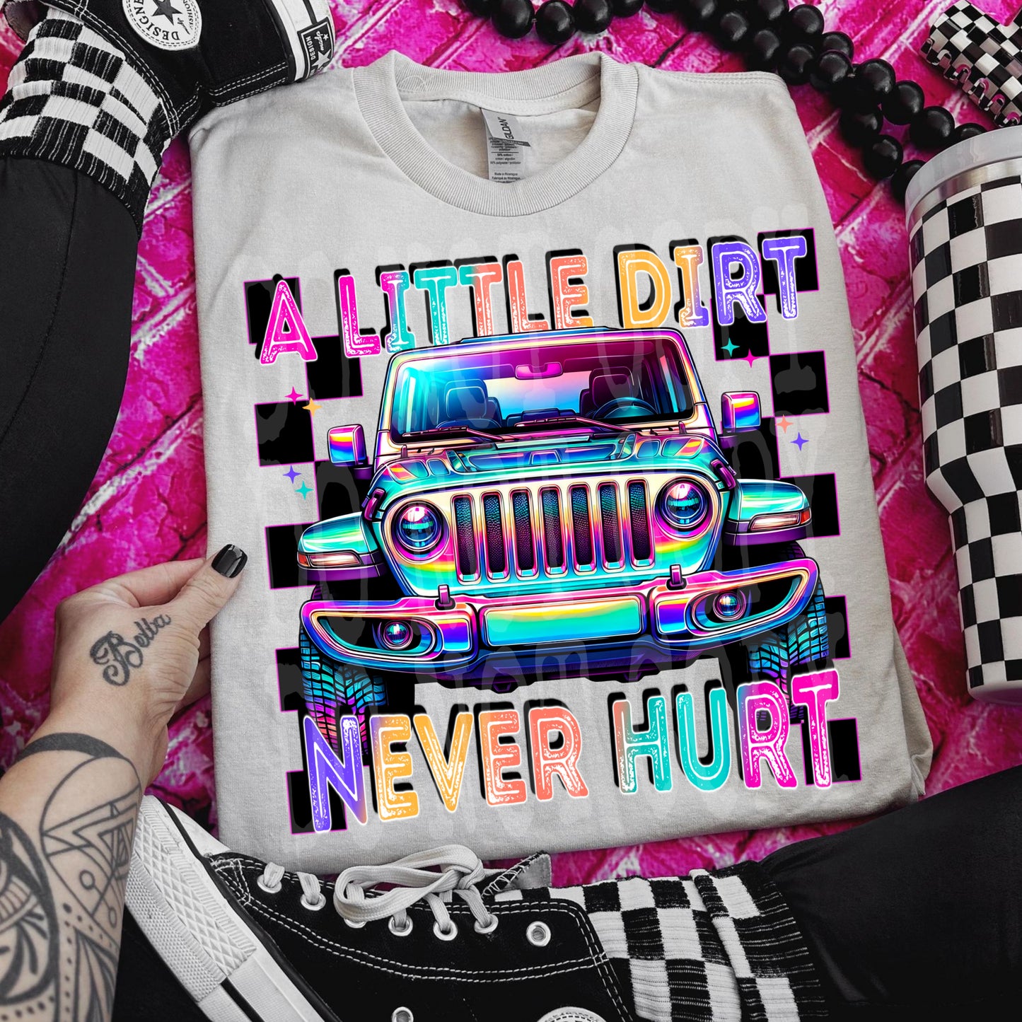 A LITTLE DIRT NEVER HURT PNG DESIGN