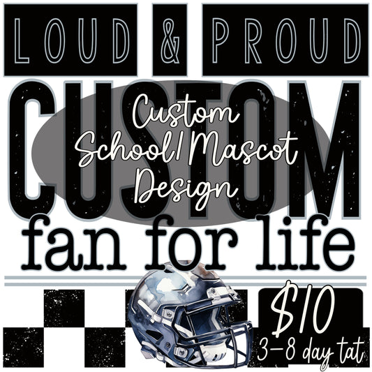 ✨️CUSTOM✨️ FAN FOR LIFE SCHOOL/MASCOT PNG DESIGN