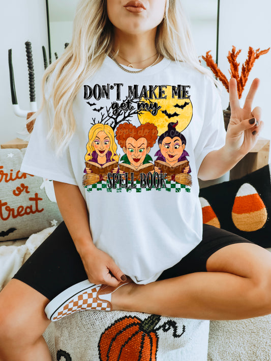 DON'T MAKE ME GET MY SPELL BOOK PNG DESIGN