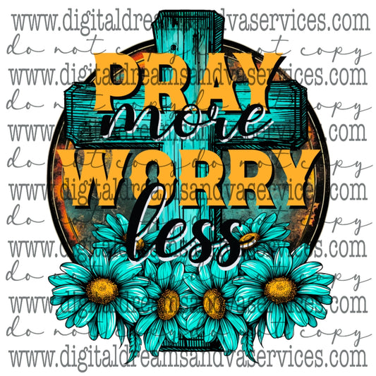 PRAY MORE WORRY LESS PNG DESIGN