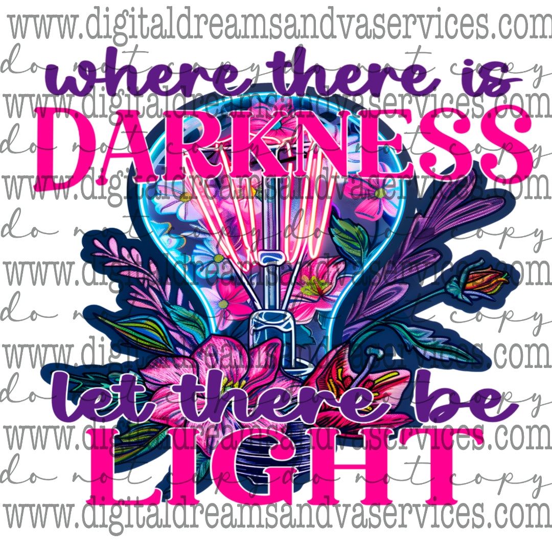 WHERE THERE IS DARKNESS PNG DESIGN