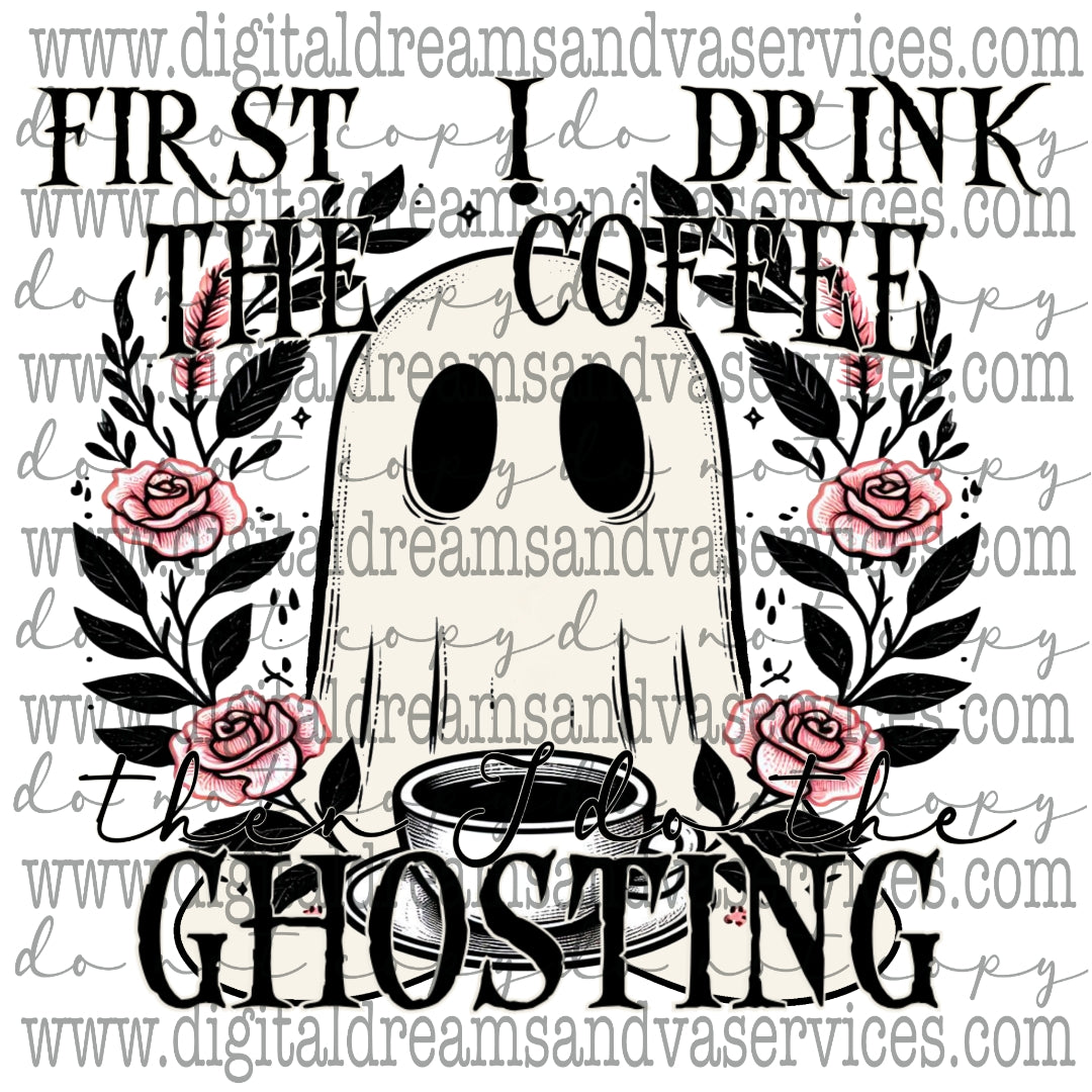 FIRST I DRINK THE COFFEE PNG DESIGN