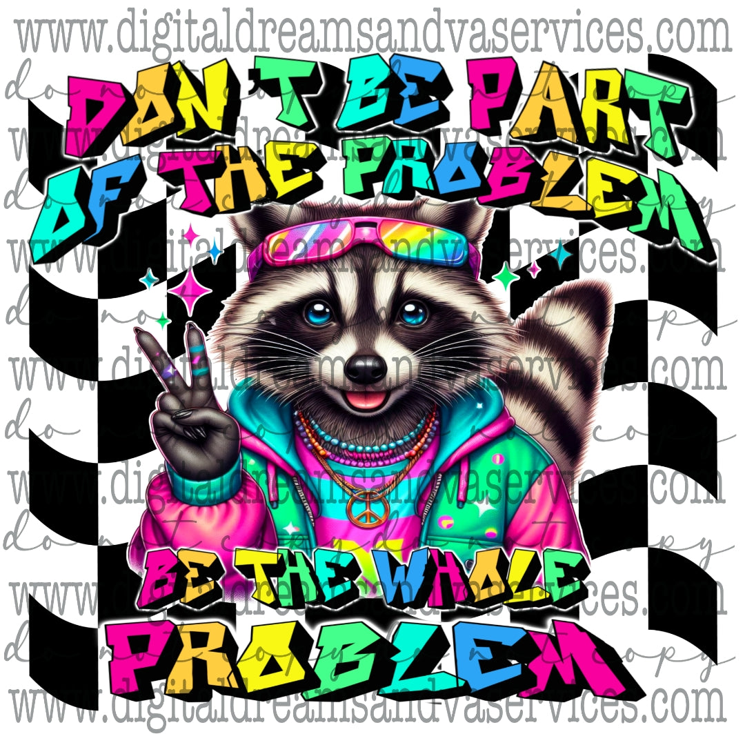 BE THE WHOLE PROBLEM PNG DESIGN