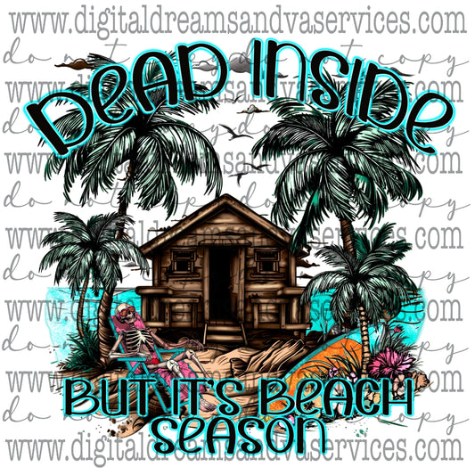 DEAD INSIDE BUT IT'S BEACH SEASON PNG DESIGN