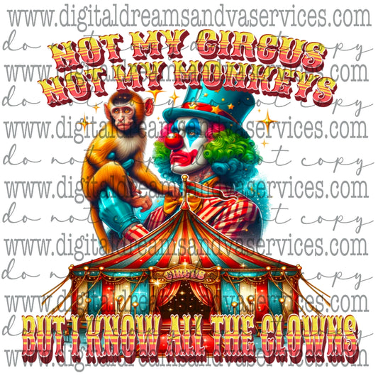 NOT MY CIRCUS NOT MY MONKEYS PNG DESIGN