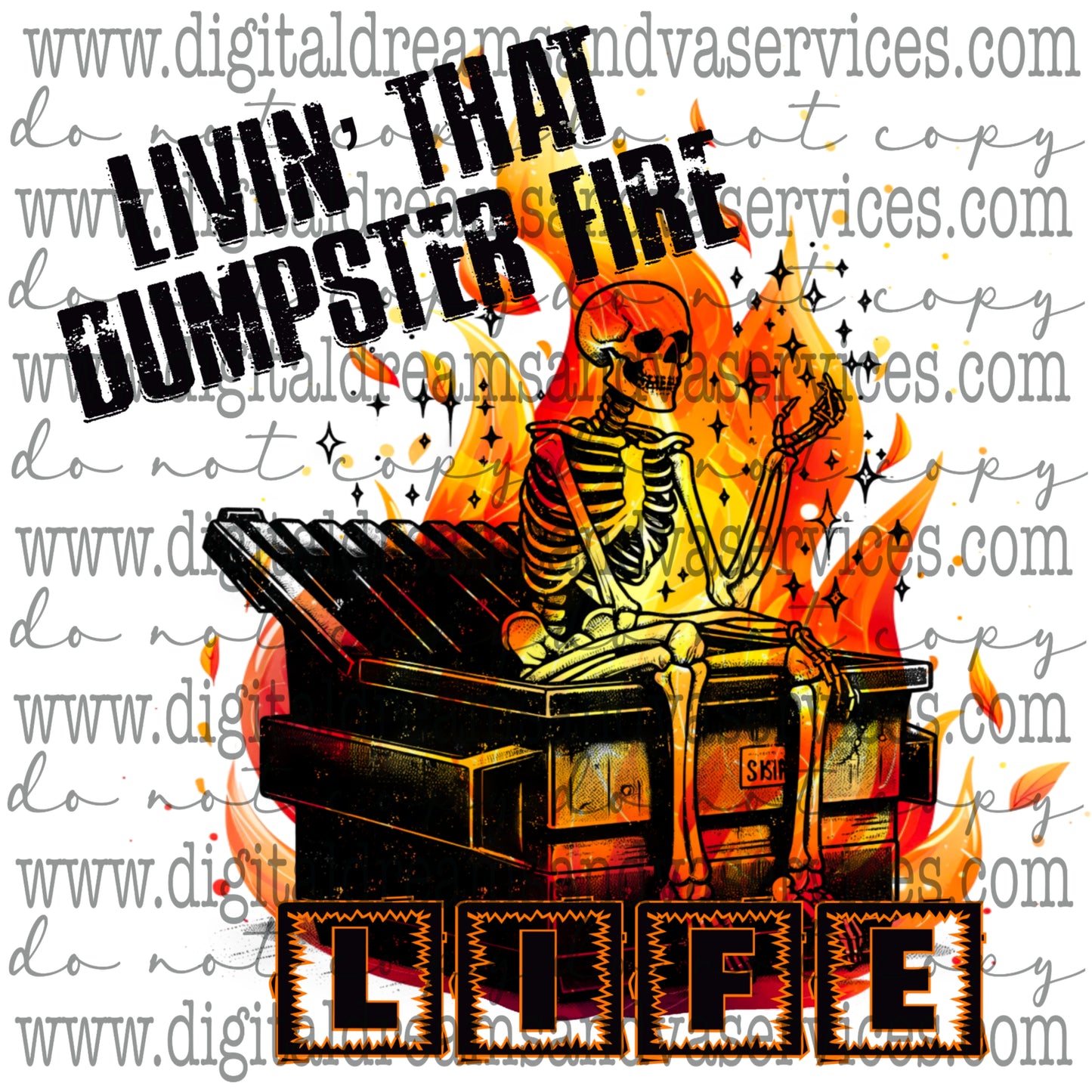 LIVIN THAT DUMPSTER FIRE LIFE PNG DESIGN