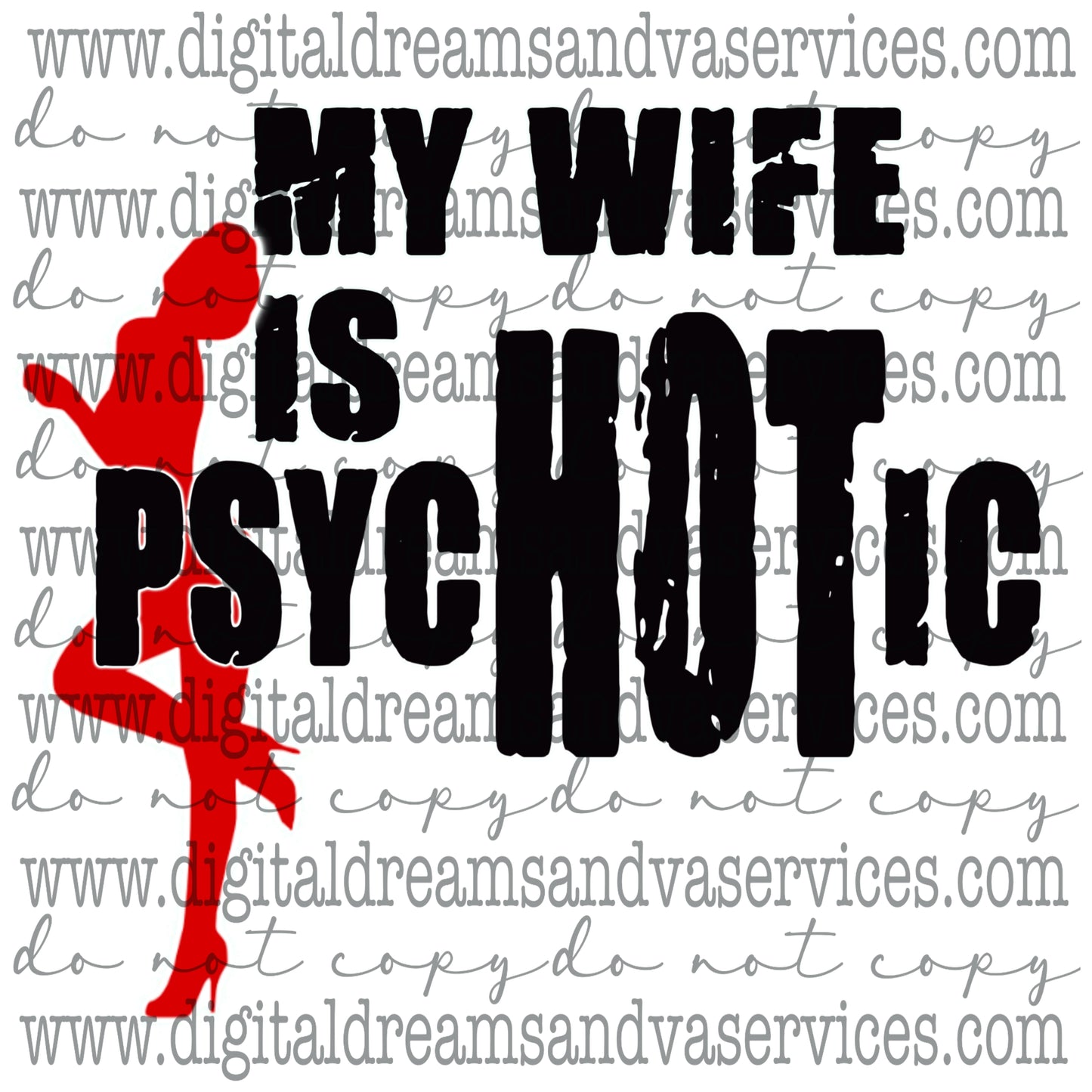 MY WIFE IS PSYCHOTIC PNG DESIGN