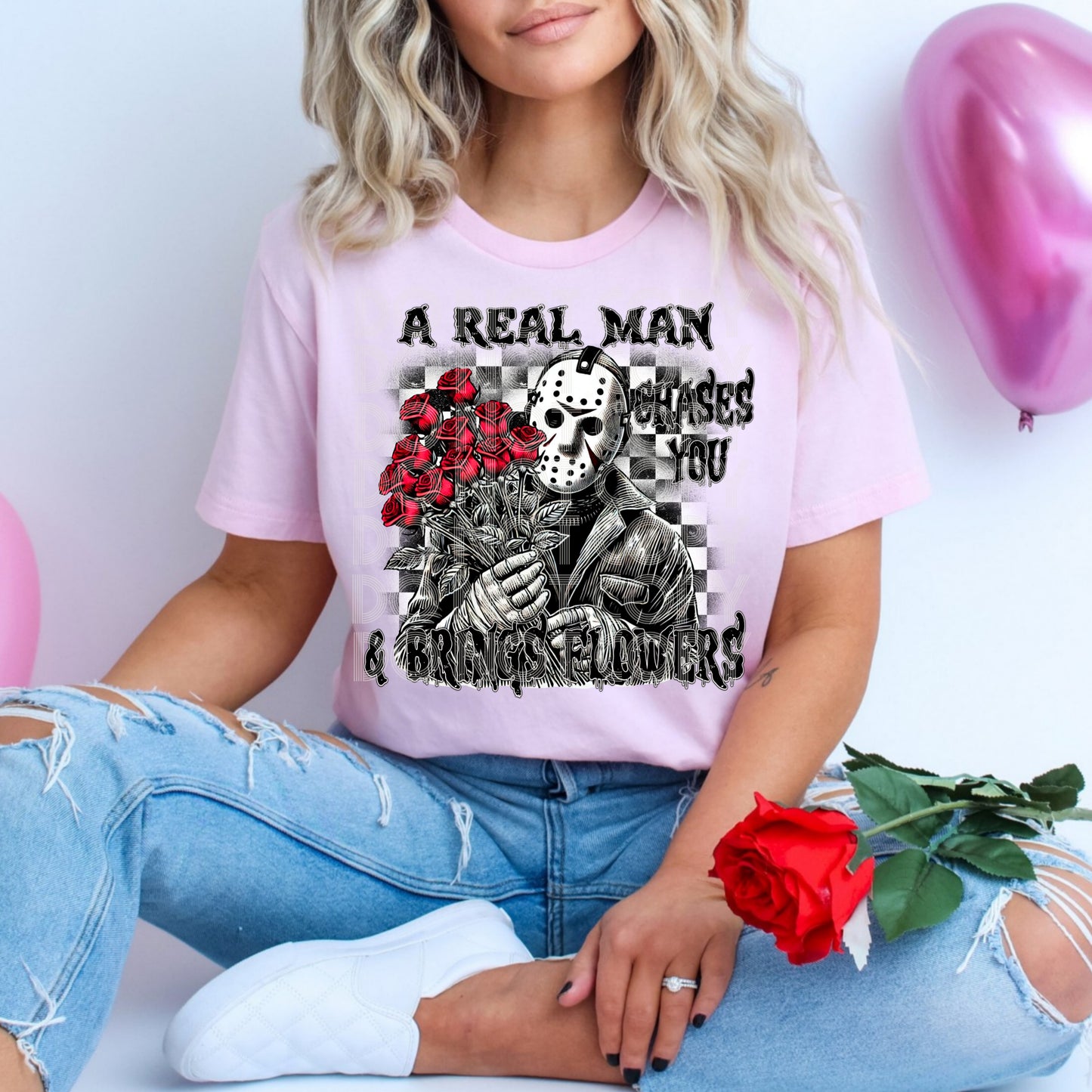 A REAL MAN CHASES YOU & BRINGS FLOWERS PNG DESIGN