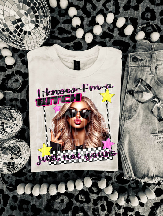 I KNOW I'M A B**** PNG DESIGN