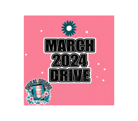 MARCH 2024 DRIVE